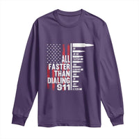 Funny Gun Lover Long Sleeve Shirt All Faster Than Dialing 911 Bullets American Flag