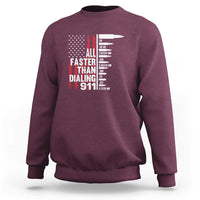 Funny Gun Lover Sweatshirt All Faster Than Dialing 911 Bullets American Flag
