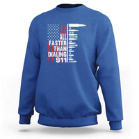 Funny Gun Lover Sweatshirt All Faster Than Dialing 911 Bullets American Flag