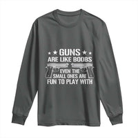 Funny Gun Lover Long Sleeve Shirt Guns Are Like Boobs Titties Joke Pistol