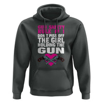 Funny Gun Girls Hoodie Gun Safety Rule Don't Piss Of The Girl Holding The Gun Owner