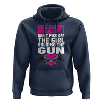 Funny Gun Girls Hoodie Gun Safety Rule Don't Piss Of The Girl Holding The Gun Owner