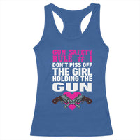 Funny Gun Girls Racerback Tank Top Gun Safety Rule Don't Piss Of The Girl Holding The Gun Owner