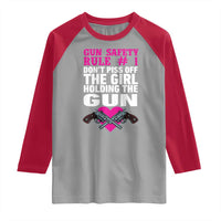 Funny Gun Girls Raglan Shirt Gun Safety Rule Don't Piss Of The Girl Holding The Gun Owner