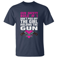 Funny Gun Girls T Shirt Gun Safety Rule Don't Piss Of The Girl Holding The Gun Owner