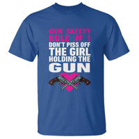 Funny Gun Girls T Shirt Gun Safety Rule Don't Piss Of The Girl Holding The Gun Owner