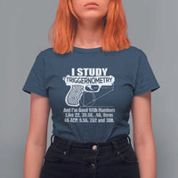 Funny Gun Lover T Shirt For Women I Study Triggernometry Good With Numbers Guns Owner Enthusiast Gift