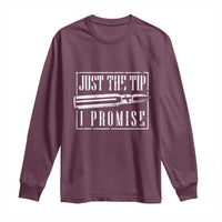 Funny Gun Owner Long Sleeve Shirt Just The Tip I Promise T-Shirt A Funny Gun Owner Tee