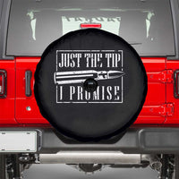 Funny Gun Owner Spare Tire Cover Just The Tip I Promise T-Shirt A Funny Gun Owner Tee