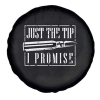 Funny Gun Owner Spare Tire Cover Just The Tip I Promise T-Shirt A Funny Gun Owner Tee