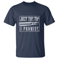 Funny Gun Owner T Shirt Just The Tip I Promise T-Shirt A Funny Gun Owner Tee - Wonder Print Shop