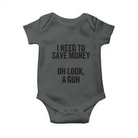 Funny Gun Collector Baby Onesie I Need To Save Money Oh Look A Gun
