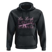 Funny Gun Girls Hoodie Live Laugh Lock And Load Guns Lover Girl Owner 2A