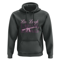 Funny Gun Girls Hoodie Live Laugh Lock And Load Guns Lover Girl Owner 2A