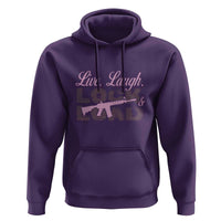 Funny Gun Girls Hoodie Live Laugh Lock And Load Guns Lover Girl Owner 2A