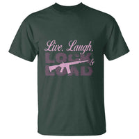Funny Gun Girls T Shirt Live Laugh Lock And Load Guns Lover Girl Owner 2A