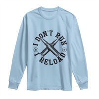 Gun Rights Long Sleeve Shirt I Don't Run I Reload Gun Rights American Flag patriots