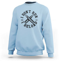 Gun Rights Sweatshirt I Don't Run I Reload Gun Rights American Flag patriots - Wonder Print Shop