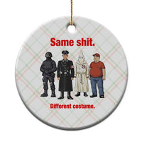 Same Shit Different Costume Ceramic Ornament Political Satire Anti Fascist