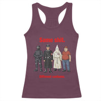 Same Shit Different Costume Racerback Tank Top Political Satire Anti Fascist