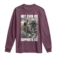 Not Even Ice Supports Ice Long Sleeve Shirt Viral Political Ice Slipping Meme Against Ice Satire