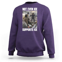 Not Even Ice Supports Ice Sweatshirt Viral Political Ice Slipping Meme Against Ice Satire