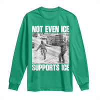 Not Even Ice Supports Ice Long Sleeve Shirt Viral Political Ice Slipping Captured Meme Against Ice