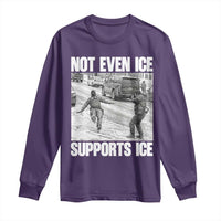 Not Even Ice Supports Ice Long Sleeve Shirt Viral Political Ice Slipping Captured Meme Against Ice