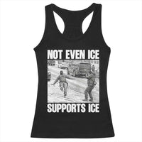 Not Even Ice Supports Ice Racerback Tank Top Viral Political Ice Slipping Captured Meme Against Ice