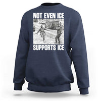 Not Even Ice Supports Ice Sweatshirt Viral Political Ice Slipping Captured Meme Against Ice
