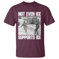 Not Even Ice Supports Ice T Shirt Viral Political Ice Slipping Captured Meme Against Ice