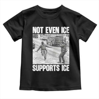 Not Even Ice Supports Ice Toddler T Shirt Viral Political Ice Slipping Captured Meme Against Ice