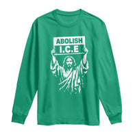 Jesus Abolish Ice Protest Long Sleeve Shirt Religious Faith Justice and Freedom Resistance