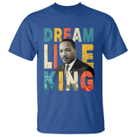 Dream Like King Inspirational MLK Graphic T Shirt Civil Rights Legacy Tribute