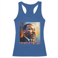 I Have A Dream Inspirational MLK Quotes Racerback Tank Top Equality and Justice Martin Luther King Tribute