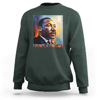 I Have A Dream Inspirational MLK Quotes Sweatshirt Equality and Justice Martin Luther King Tribute