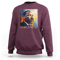 I Have A Dream Inspirational MLK Quotes Sweatshirt Equality and Justice Martin Luther King Tribute