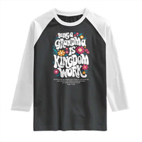 Floral Scripture for Grandmother Raglan Shirt Being a Grandma is Kingdom Work Christian Faith Inpired