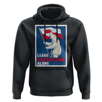 Leave Greenland Alone Polar Bear Resist Hoodie Vintage Patriotic Propaganda Sovereignty Protest