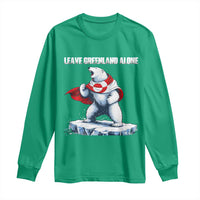 Heroic Polar Bear Leave Greenland Alone Long Sleeve Shirt Patriotic Island Sovereignty Protest