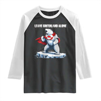 Heroic Polar Bear Leave Greenland Alone Raglan Shirt Patriotic Island Sovereignty Protest