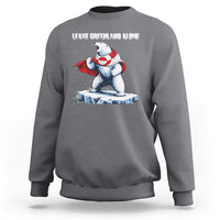 Heroic Polar Bear Leave Greenland Alone Sweatshirt Patriotic Island Sovereignty Protest