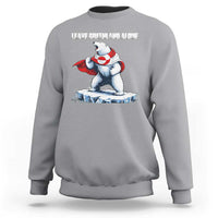 Heroic Polar Bear Leave Greenland Alone Sweatshirt Patriotic Island Sovereignty Protest