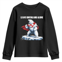 Heroic Polar Bear Leave Greenland Alone Youth Sweatshirt Patriotic Island Sovereignty Protest