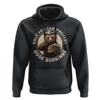 Funny Books Lover Bear Hoodie Only You Can Prevent Book Burnings