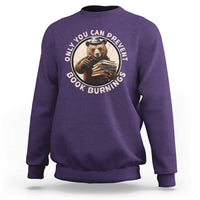 Funny Books Lover Bear Sweatshirt Only You Can Prevent Book Burnings