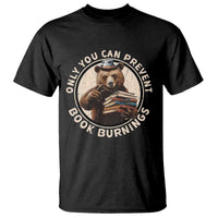 Funny Books Lover Bear T Shirt Only You Can Prevent Book Burnings
