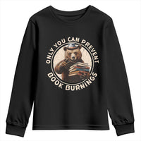 Funny Books Lover Bear Youth Sweatshirt Only You Can Prevent Book Burnings