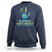 Down Right Perfect Down Syndrome Awareness Inspirational Trisomy 21 Extra Chromosome, Down Syndrome Shirt Sweatshirt - Wonder Print Shop