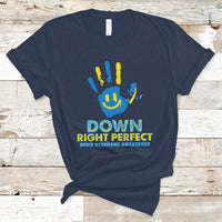 Down Right Perfect Down Syndrome Awareness Inspirational Trisomy 21 Extra Chromosome, Down Syndrome Shirt T Shirt - Wonder Print Shop